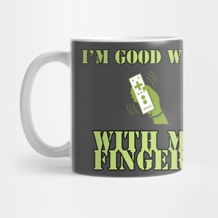 I'm good with my fingers/gaming meme #1 Mug